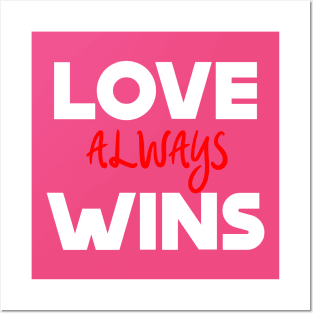 Love Always Wins Posters and Art